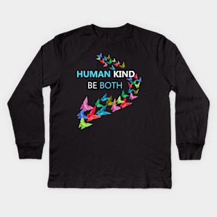 Human Kind Be Both Kindness Awareness Kids Long Sleeve T-Shirt